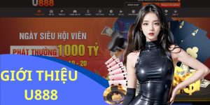 Giới Thiệu U888 - Đẳng Cấp Nền Tảng Giải Trí Hot Nhất 2024